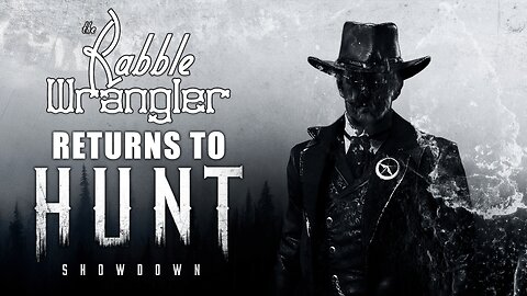 The Rabble Wrangler Returns to Hunt: Showdown