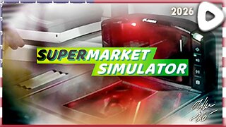 🟢 02-17-26 ||||| EBT No-Go ||||| Supermarket Simulator (2025)