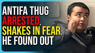Antifa Thug Arrested, Shivers & Shakes In Fear, He Found Out
