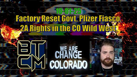 10-01-25 Factory Reset Government, Pfizer Fiasco, 2A Rights in the CO Wild West