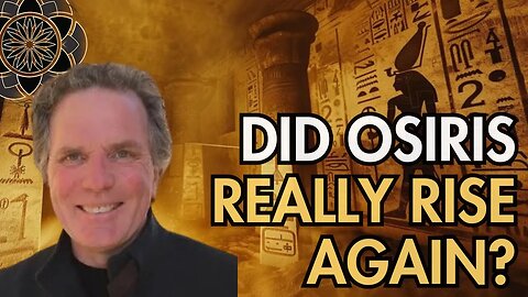 William Henry: The Resurrection of Osiris