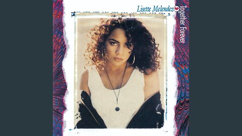 LISETTE MELENDEZ ( TOGETHER FOREVER ) Music Video 1991