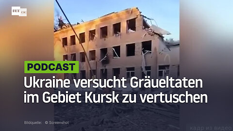 Mit dem Anschlag auf Sudscha versucht die Ukraine, die Gräueltaten im Gebiet Kursk zu vertuschen