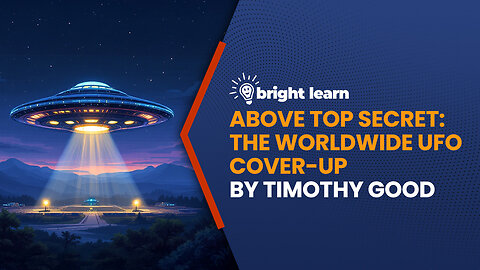 BrightLearn - Above Top Secret: The Worldwide UFO Cover-up by Timothy Good