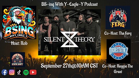 BS-ing With Y-Eagle-Y Podcast | Silent Theory Brings the Fire 🔥