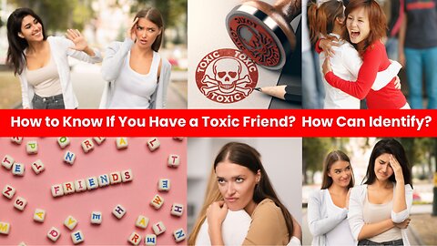 How to Understand a Toxic Friend
