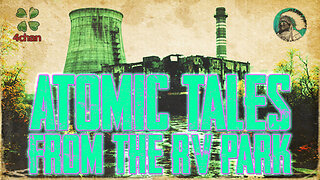 Atomic Tales from the RV Park | Paranormal Week in Review