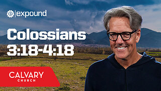 Colossians 3:18-4:18 - Skip Heitzig