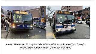 Am On The Nova LFS CityBus Q98 MTA At 600 A clock I Also Take The Q58 MTA CityBus Orion Vii Next G..