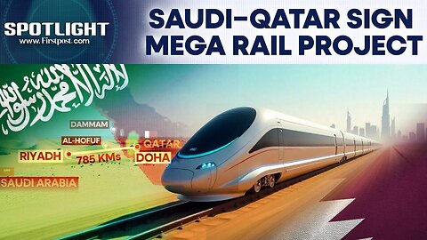 Saudi–Qatar Sign 785 km Long High-Speed Rail Deal | Spotlight | N18G