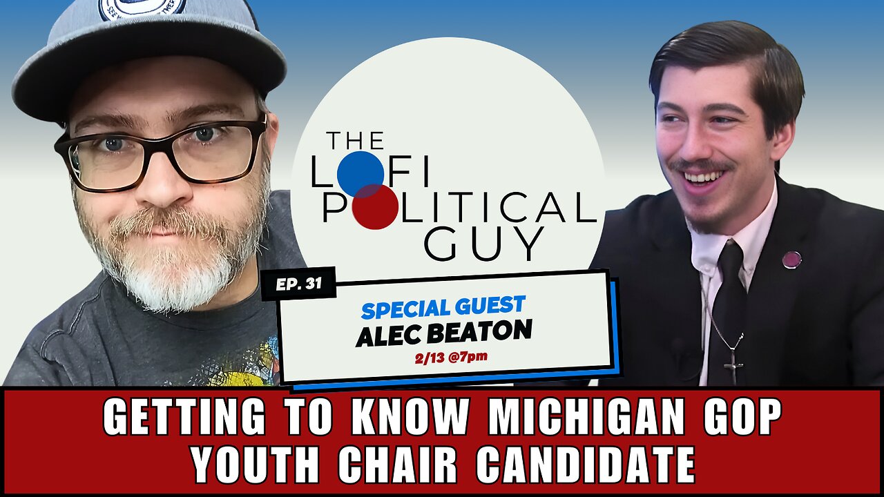 LoFi Live ep 31 with Alec Beaton to Discuss who he is and his run for Michigan GOP Youth chair