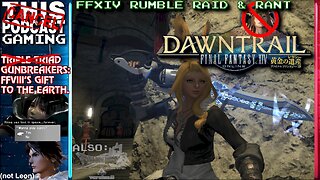 FINAL FANTASY XIV (and DQX) RAID & RANT - Gunbreakers: FFVIII's Gift to the Earth! - CTP GAMING