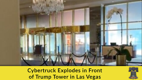 Cybertruck Explodes in Front of Trump Tower in Las Vegas