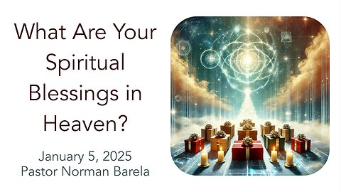 What Are Your Spiritual Blessings in Heaven?