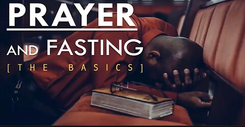 Prayer and Fasting, The Basic