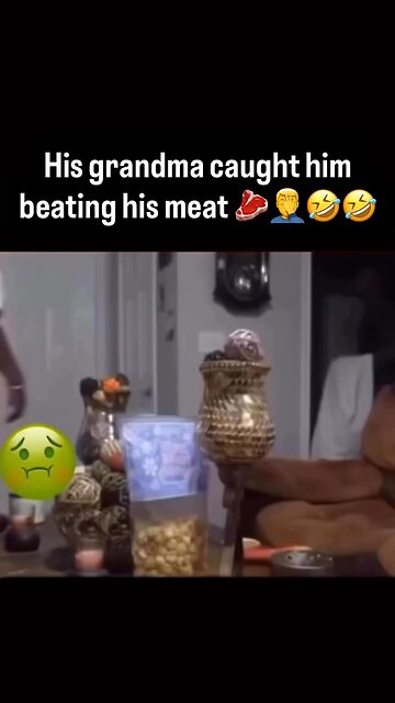 His grandma caught him beating his meat 🥩😂🤦🏿