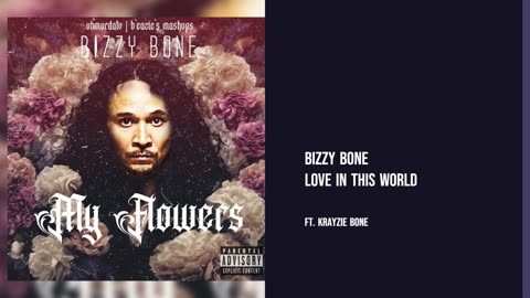 Bizzy Bone - Love In This World Ft. Krayzie Bone