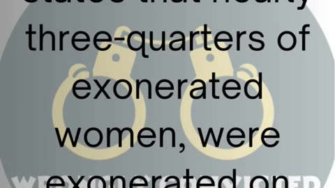 Exonerated Women, No Crime!?