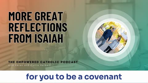 196 | More Great Reflections from Isaiah | The Empowered Catholic Podcast
