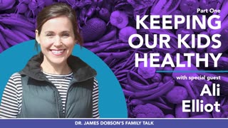 Healthy Kids, Thriving Families - Part 1 with Guest Ali Elliott