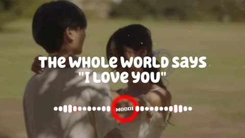 The whole world says "I love you" Song