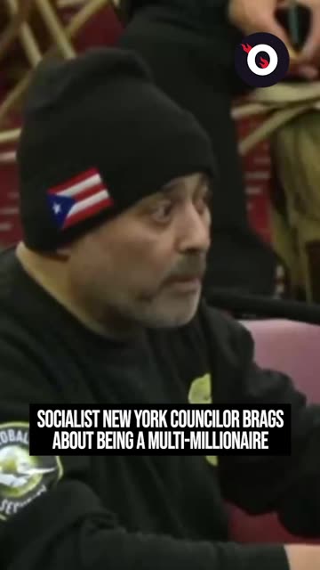 SOCIALIST NEW YORK COUNCILOR BRAGS BEGIN A MILLIONAIRE