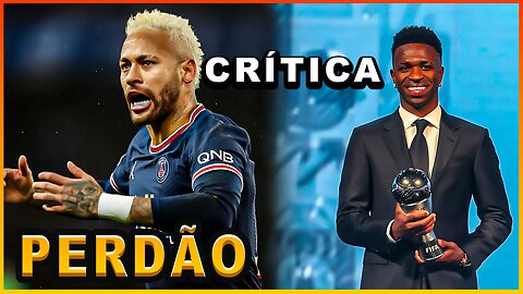 ENTREVISTA DE NEYMAR E PERDÃO E CRÍTICA A PRÊMIO DO VINI JR