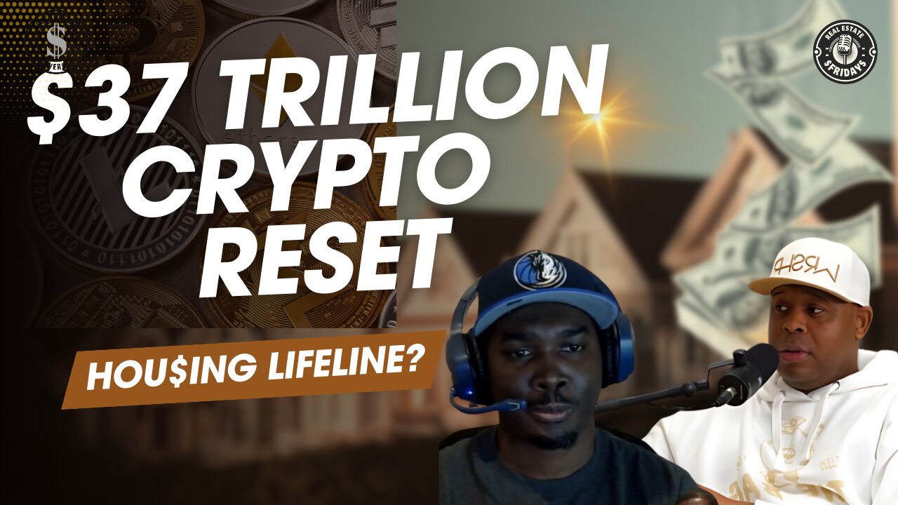 U.S. $37 Trillion Crypto Reset & Blockchain’s Housing Market Fix? (Part 2)