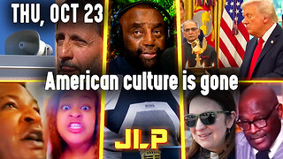American culture is gone | JLP Thu 10-23-25