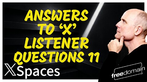 EVEN MORE ANSWERS TO ‘X’ LISTENER QUESTIONS 11!