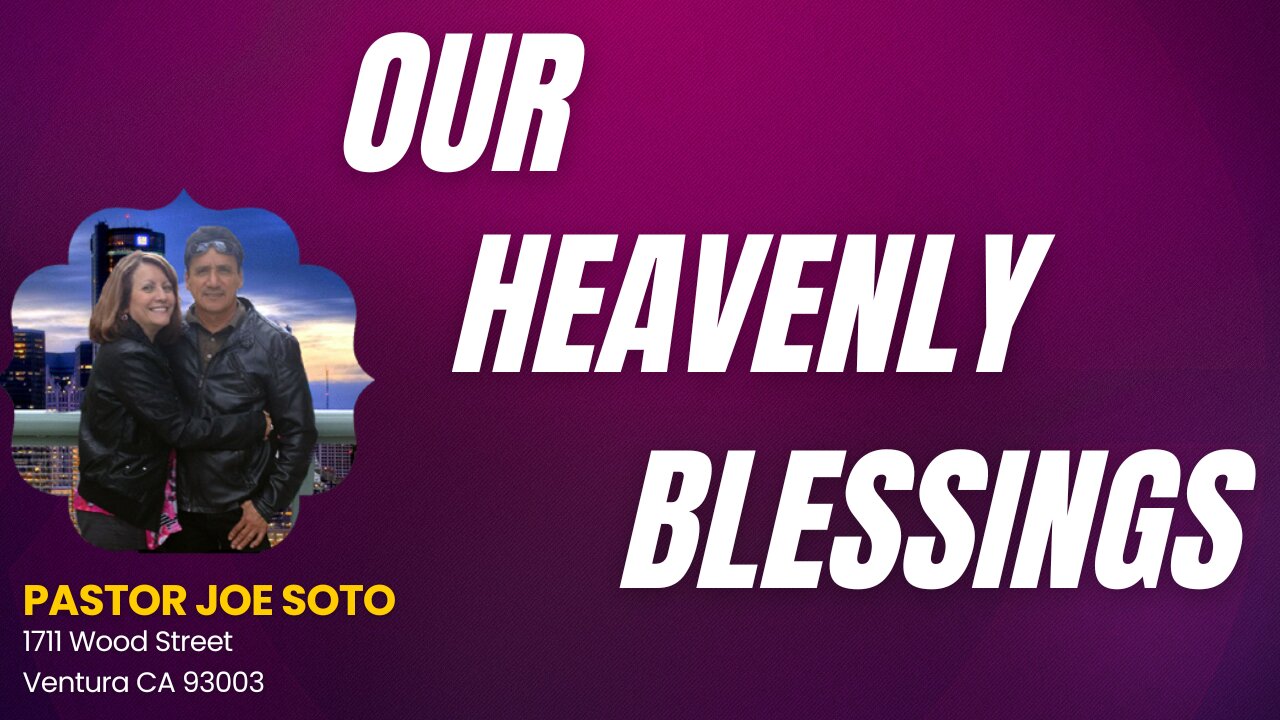 Our Heavenly Blessings