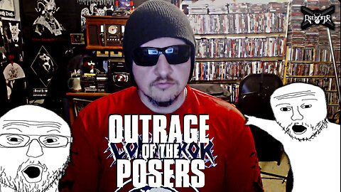 Outrage of the Posers! (YT Reupload)