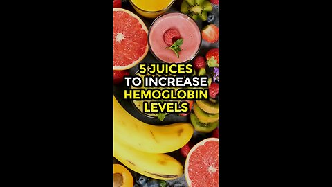 5JUICES INCREASE HEMOGLOBIN LEVEL