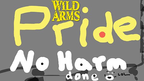 Wild Arms (Pride) (Real Story) MAYBE!