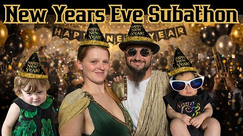 Happy New Years Ever Subathon! Games, Green, & Guests! OPEN PANEL Lets Ring It In!