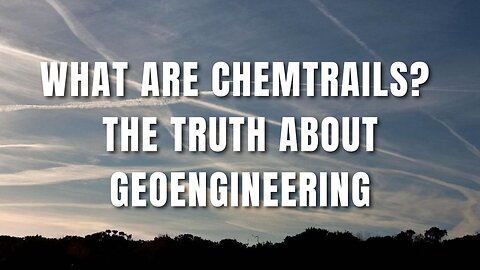 What Are Chemtrails? The Truth About Geoengineering and Weather Modification