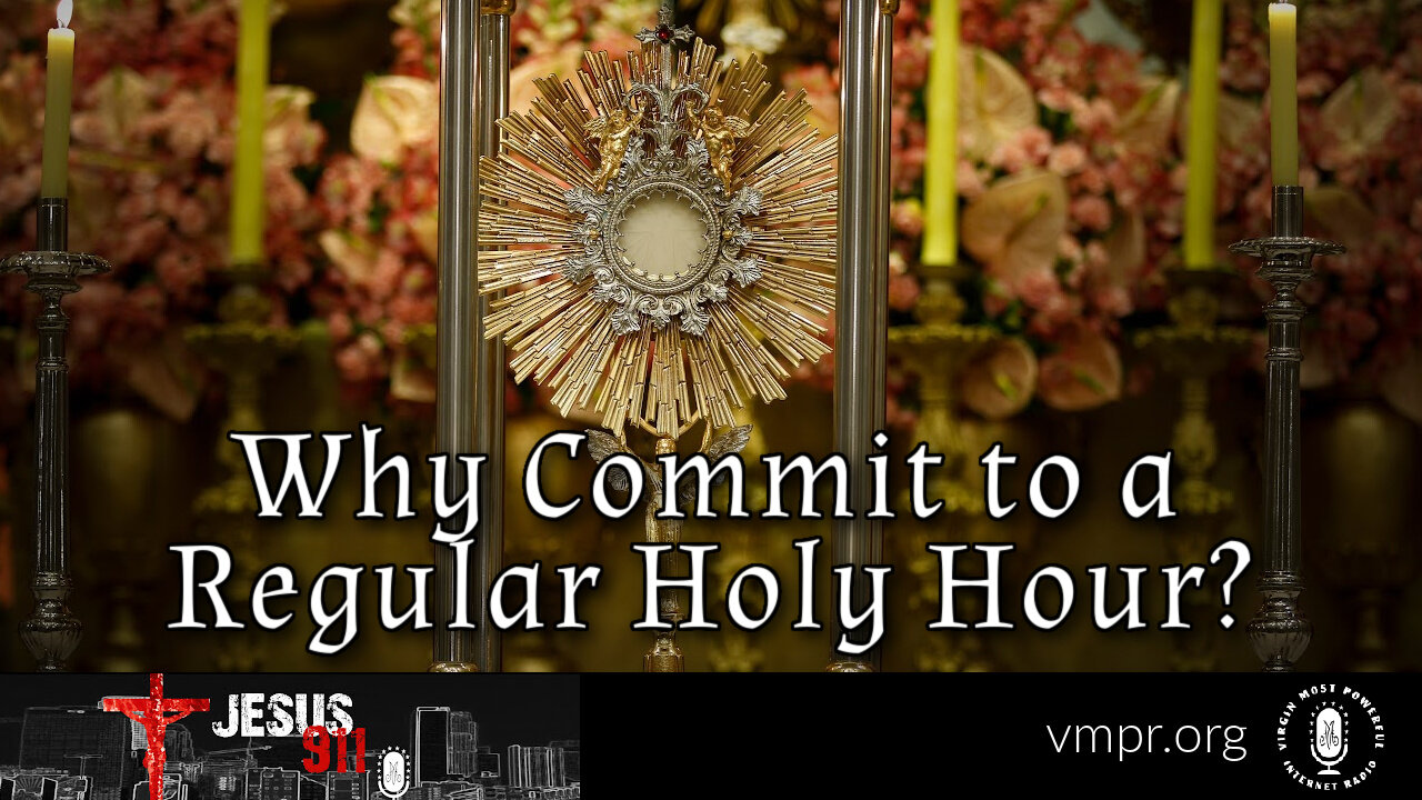 16 Feb 26 - Jesus 911: Why Commit to a Regular Holy Hour?