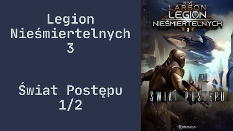 B.V. Larson Legion Nieśmiertelnych Tom 3 Świat Postępu część 1