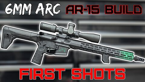 6mm ARC AR-15 // FIRST SHOTS