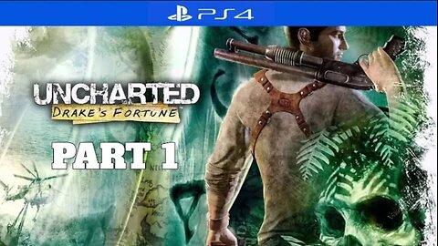 Uncharted: Drake's Fortune Walkthrough - Part 1 (PS4)