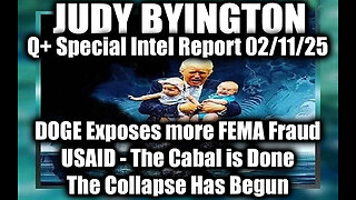 Judy Byington Special 2.11.25 ~ Trump News, DOGE Exposes more FEMA fraud, USAID; The Cabal is DONE