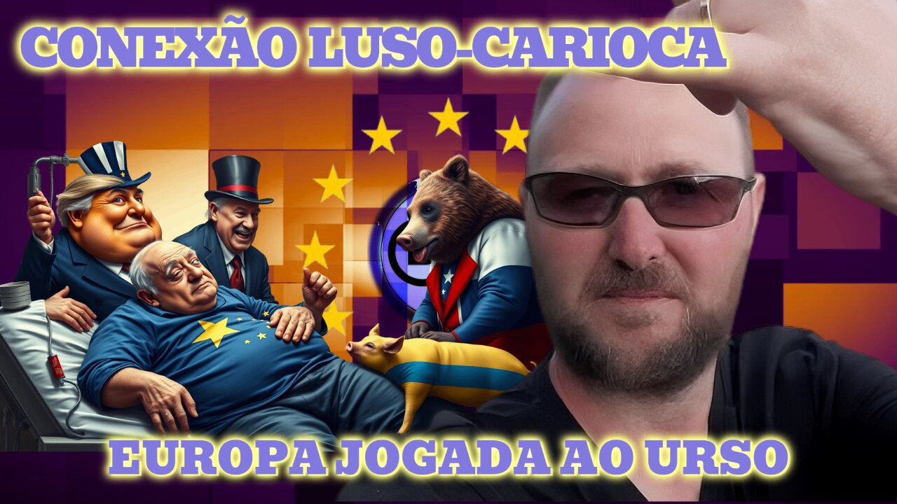 🐻 Conexão Luso-Carioca - Europa Jogada ao Urso - Com Hugo Dionísio