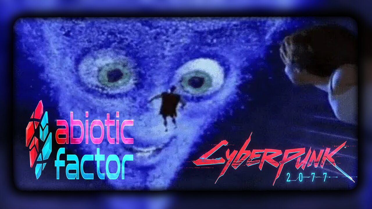 🔴CYBERPUNK and ABIOTIC FACTOR🔴