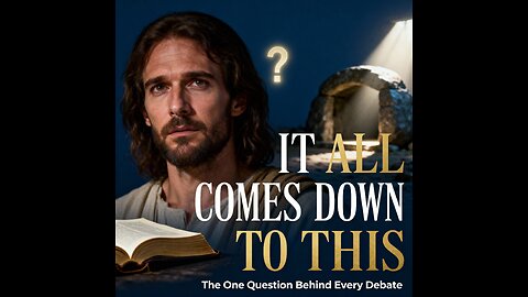 The One Question Every Biblical Debate Boils Down To