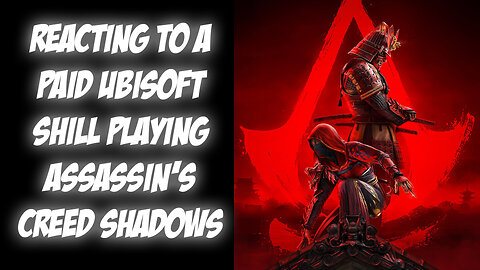 Reacting to Brian Menard: A Paid Woke UbIsoft Shill Playing Assassin's Creed Shadows!