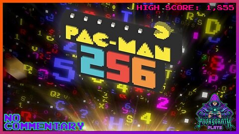Thorgorath Plays - PAC-MAN 256 (2015), High Score - 1,855 (No Commentary)