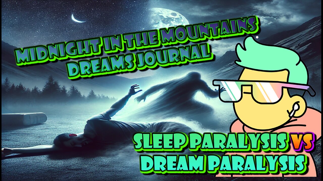 Midnight in the Mountains: The Dreams Journal | Sleep vs Dream Paralysis