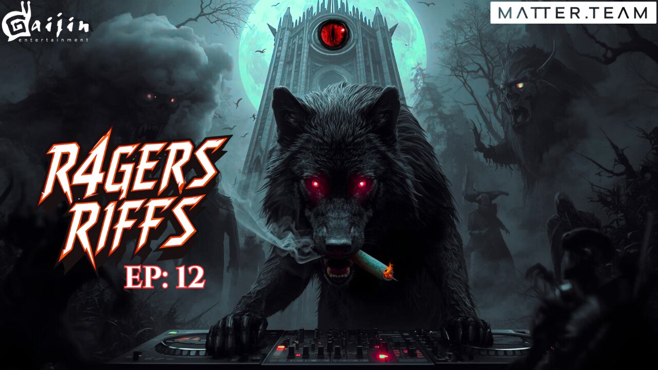 R4GERS RIFFS EP:12 / THEN SQUADS W/ TONYGAMING AND OUHEL (NAH) ACTIVE MATTER / PARTNERED STREAM