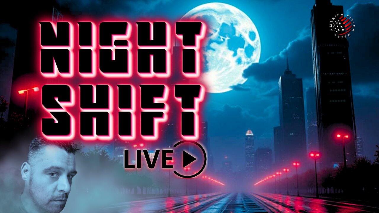 AR NIGHTSHIFT LIVE | Ep 117