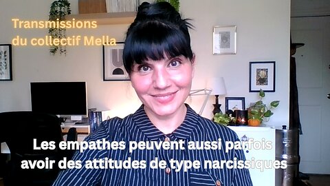 Les empathes peuvent aussi parfois avoir des attitudes narcissiques Transmissions du collectif Mella